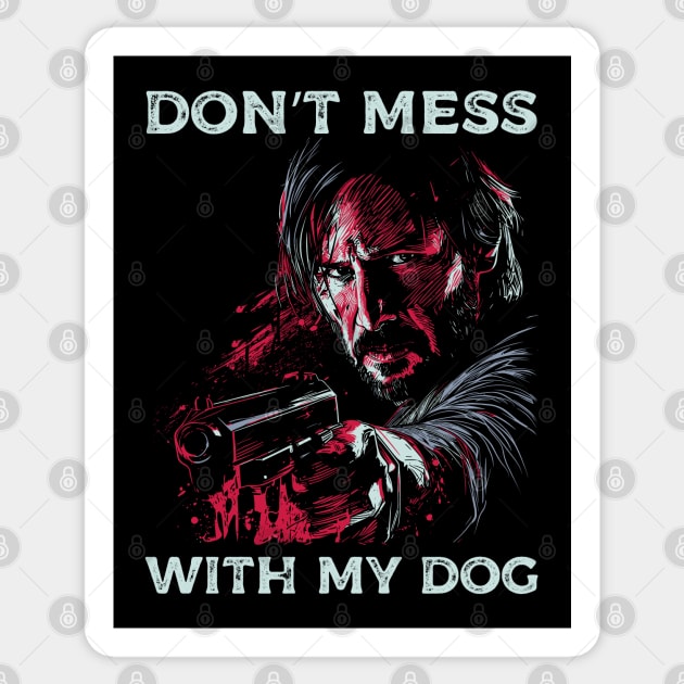 Don't mess with my dog Sticker by Yopi